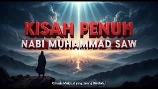 Kisah Penuh Nabi Muhammad Saw  Rahasia Mukjizat Yang Jarang Diceritakan Ulama