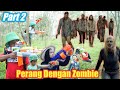 PERANG MELAWAN ZOMBIE PART 2 | eybel channel