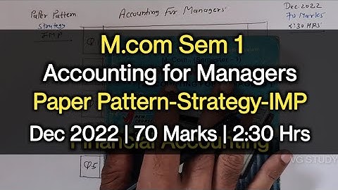 Accounting for Managers | Paper Pattern-Strategy-IMP | M.com Sem 1 | Dec 2022