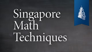 Singapore Math Techniques | Classical Education at Home