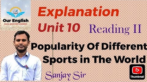 #class 10#english#Unit 10#Popularity Of Different Sports in the World#reading II#explanation