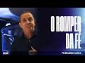 O ROMPER DA FÉ | MEVAM JUNDIAÍ | PR. RICARDO COSTA