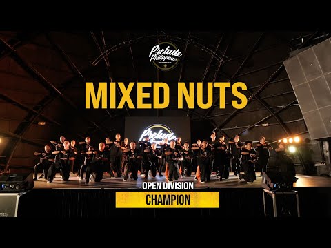 [CHAMPION] Mixed Nuts - Open Division | Prelude National Finals 2024 || #PreludeManila2024