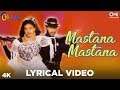 Mastana mastana yeh dil lyrical  chhaila  kumar sanu alka yagnik  pradhu deva nagma