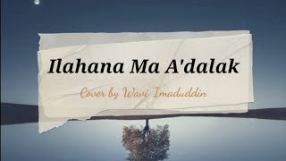 Download Lagu Ilahana Ma A'dalak.-.+lirik(cover_Wavi.Imaduddin) MP3 Download Lagu Ilahana Ma A'dalak.-.+lirik(cover_Wavi.Imaduddin) MP3