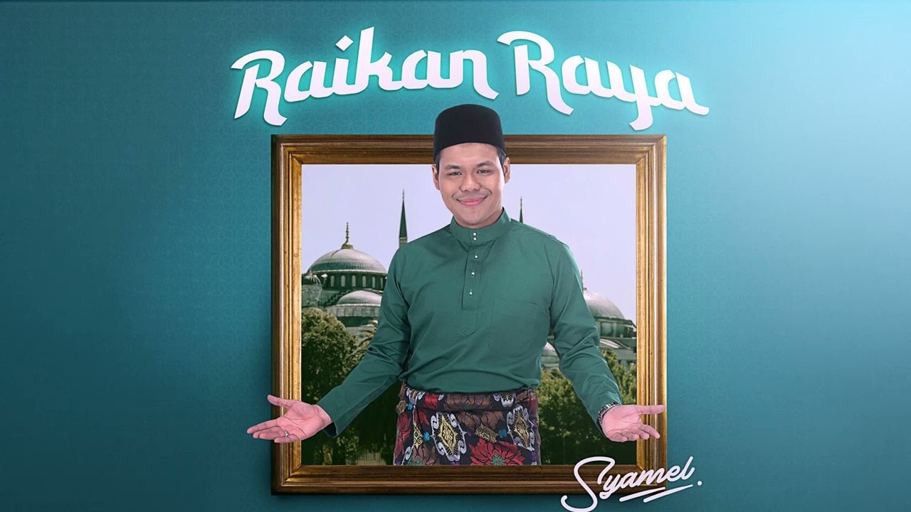 Syamel – Raikan Raya (Official Audio)