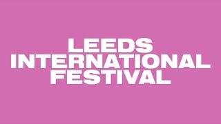 TRAILER: Leeds International Festival 2017