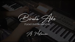 Video thumbnail of "BIRAHA AKO | PUN-A AKO (BALIK DIHA KANIMO) - Piano Instrumental - HQ Audio"