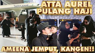 Atta Aurel Pulang Haji Ameena Jemput Langsung Lari