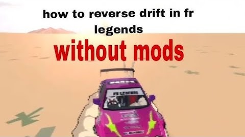 How to reverse drift in fr legends/#frlegendsdrift