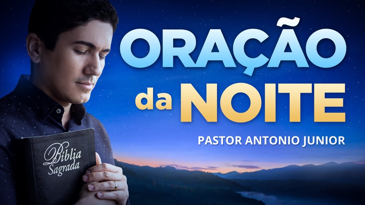 ORAÇÃO DA NOITE DE HOJE – Para Vencer o Desânimo 🙏🏼