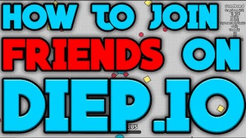 HOW TO PLAY WITH YOUR FRIENDS IN DIEP.IO !!!!!!EASY WAY!!!