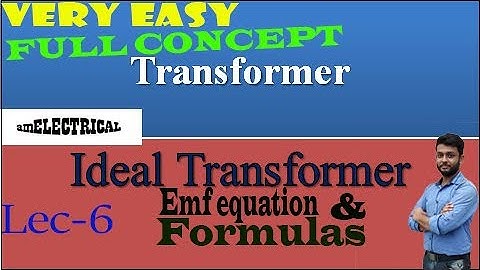 Ideal Transformer | Emf equation | Important Formulas | Phasor Diagram [Depth Discussion] : 2020