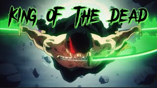 One Piece Zoro VS King [AMV] King Of The Dead- XXXTENTACION