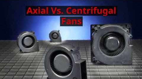 Axial vs  Centrifugal Fans