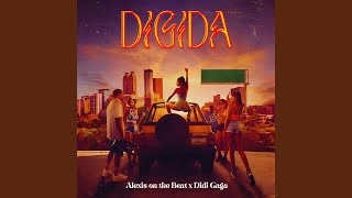 Digida - Alexis OnThe Beat & Didi Gaga