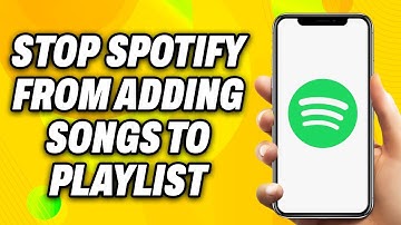How to Stop Spotify from Adding Songs to Playlist (2025) - Easy Fix