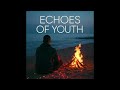 Echoes of Youth ı pop ı slow ı new music ı #englishmusic
