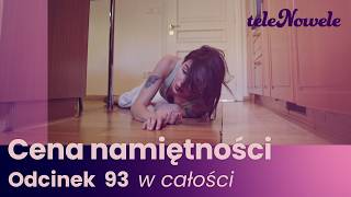 Cena Namiętności | Odcinek 93 | Cały odcinek po polsku