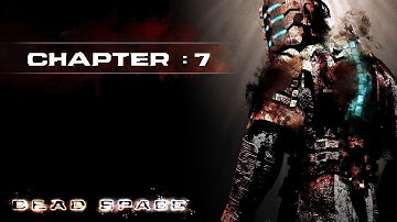 Dead Space | Chapter 7 : Into The Void