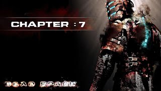 Dead Space | Chapter 7 : Into The Void