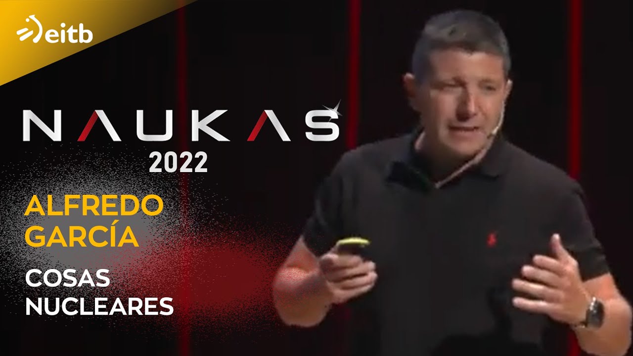 NAUKAS 2022. Alfredo García (Operador Nuclear) Cosas nucleares YouTube