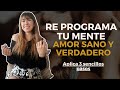 Re Programa Tu Mente para Manifestar El Amor Sano que quieres vivir