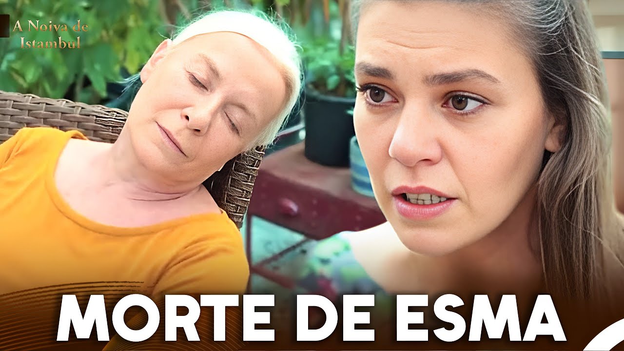 A Noiva de Istambul - A Morte de Esma (Dublagem em Português)