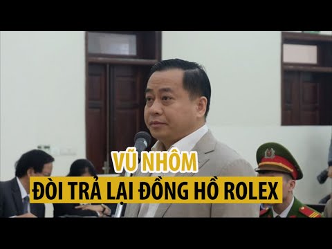 Video Vũ Nhôm đòi trả đồng hồ Rolex, điện thoại và 29.000 đô... - youtube