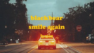 smile again - blackbear (Lyrics)