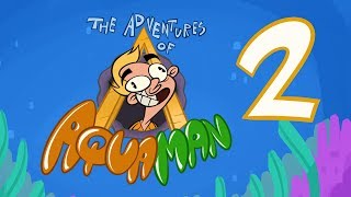 The Adventures of Aquaman - Episode 2