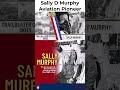 : Sally D Murphy Aviation Pioneer US Army First Woman Aviator & First Military Helicopter Pilot 1974