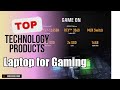 Top 10 Technology products about Laptop for Gaming Highly Bought of 2024