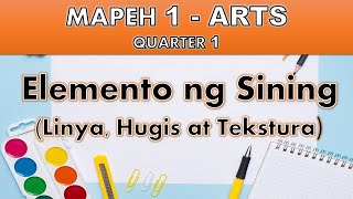 MAPEH 1 (ARTS) - QUARTER 1 | ELEMENTO NG SINIG (LINYA, HUGIS AT TEKSTURA) || TEACHER MHARIE