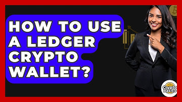How to Use a Ledger Crypto Wallet? - CryptoBasics360.com