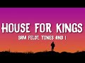 Sam feldt  tones and i  house for kings lyrics