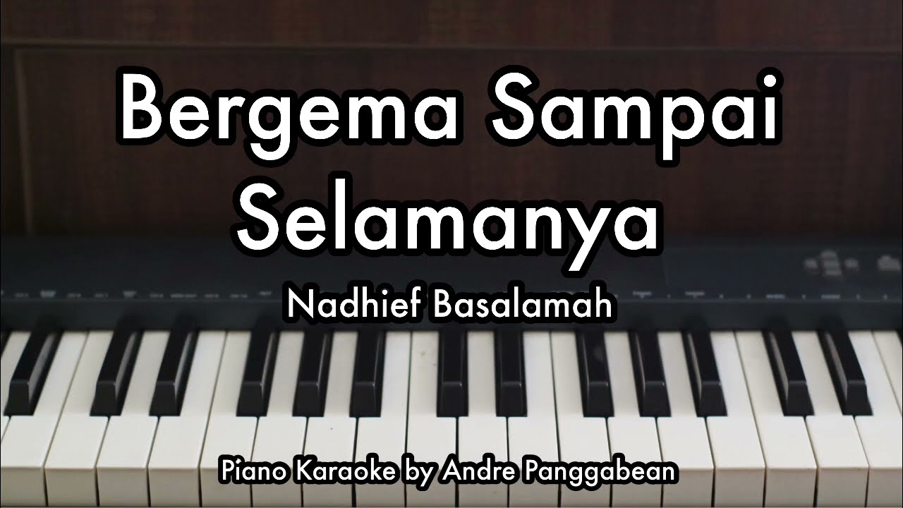 Bergema Sampai Selamanya - Nadhief Basalamah | Piano Karaoke by Andre Panggabean
