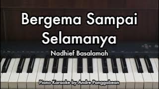 Bergema Sampai Selamanya - Nadhief Basalamah | Piano Karaoke by Andre Panggabean