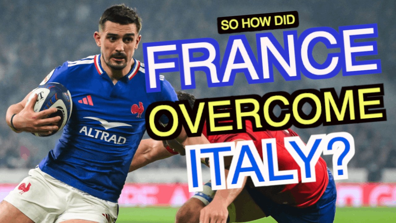 So how did France overcome Italy? | Men's Six Nations 2026