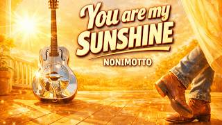 NoniMotto - You are my sunshine