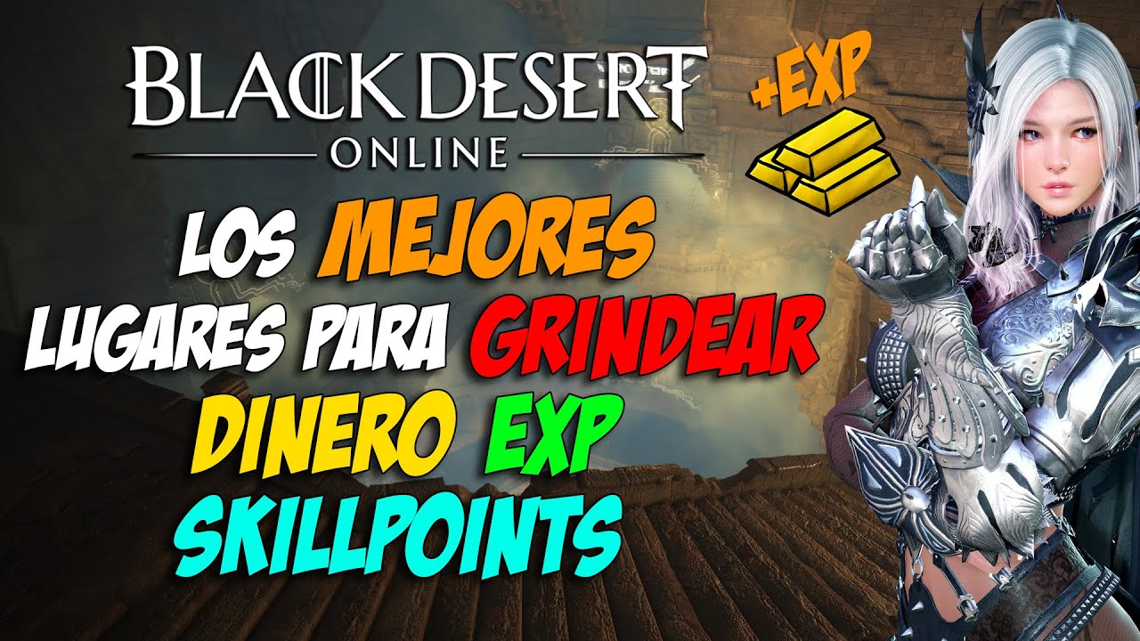 Black Desert - MEJORES LUGARES DE GRINDEO 2020 | DINERO, EXP Y SKILLPOINTS