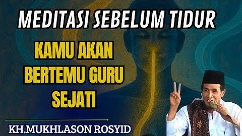 Meditasi sebelum tidur KAMU AKAN BERTEMU GURU SEJATI💥KH mukhlason Rosyid #tauhid #hakikat #shorts 
