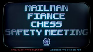 Can You Don't? | Mailman. Fiancé. Chess. Safety Meeting.