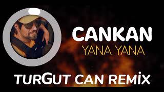 Cankan - Yana Yana ( Turgut Can Remix) Resimi