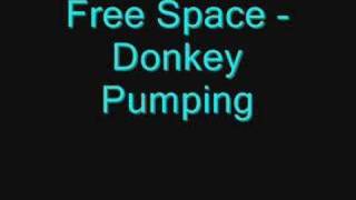 Free Space - Donkey Pumping