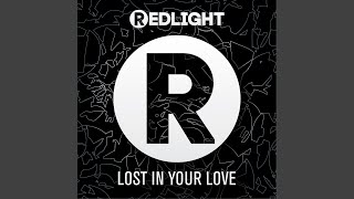Lost In Your Love (Radio Edit) - Redlight