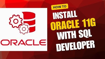 Oracle 11g + SQL Developer Installation Tutorial (2025) – Full Setup Guide