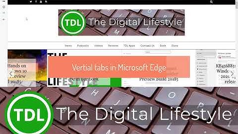 A quick look at the new vertical tab layout in Microsoft Edge