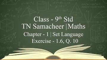 CLASS-9 | TN SAMACHEER KALVI MATHS| CHAPTER-1 |SET LANGUAGE |EXERCISE-1.6 |Q.10