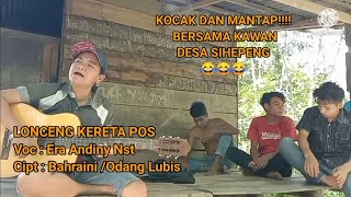 LONCENG KERETA POS Voc : Era Andiny Nst Cipt : Bahraini / Odang Lubis👌👍👍👍